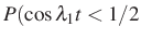 $ P(\cos\lambda_1t<1/2$