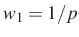 $ w_1=1/p$