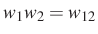 $ w_1w_2=w_{12}$