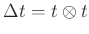 $ \Delta t=t\otimes t$