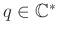 $ q\in {\mathbb{C}}^*$
