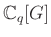 $ {\mathbb{C}}_q[G]$
