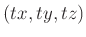 $ (tx, ty, tz)$