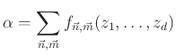 % latex2html id marker 924
$\displaystyle \alpha=\sum_{\vec{n}, \vec{m}} f_{\vec{n}, \vec{m}} (z_1, \ldots , z_d)$