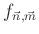$ f_{\vec{n}, \vec{m}}$