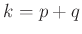 % latex2html id marker 932
$\displaystyle k=p+q$