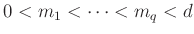 % latex2html id marker 944
$\displaystyle 0 < m_1 < \dots < m_q < d$
