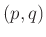 $ (p,q)$