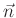 $ \vec{n}$