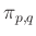 $ \pi_{p,q}$