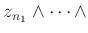 % latex2html id marker 998
$\displaystyle z_{n_1} \wedge \dots \wedge$