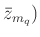 % latex2html id marker 1001
$\displaystyle \bar{z}_{m_q})$