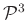 $ \mathcal{P}^3$
