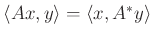 $ \langle Ax,y\rangle=\langle x,A^*y\rangle$