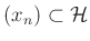 $ (x_n)\subset \mathcal{H}$