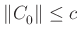 $ \Vert C^{}_0\Vert\leq c$
