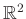 $ \mathbb{R}^2$