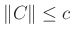 $ \Vert C\Vert\leq c$