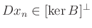 $ Dx_n\in[\ker B]^{\perp}$
