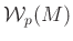 $ \mathcal{W}_p(M)$