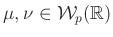 $ \mu,\nu\in\mathcal{W}_p(\mathbb{R})$