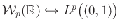 $ \mathcal{W}_p(\mathbb{R})\hookrightarrow L^p\big((0,1)\big)$