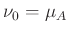 $ \nu_0=\mu_A$