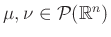 $ \mu,\nu\in\mathcal{P}(\mathbb{R}^n)$
