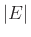 $ \vert E\vert$