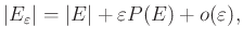 $\displaystyle \vert E_{\varepsilon}\vert=\vert E\vert+\varepsilon P(E)+o(\varepsilon),
$