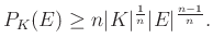 $\displaystyle P_K(E)\geq n\vert K\vert^{\frac{1}{n}}\vert E\vert^{\frac{n-1}{n}}.
$