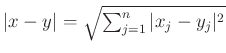 $ \vert x-y\vert=\sqrt{\sum_{j=1}^n\vert x_j-y_j\vert^2}$