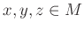$ x,y,z\in M$