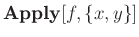 $ \textbf{Apply}[f,\{x,y\}]$