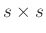 $ s\times s$