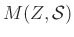 $ M(Z,\mathcal{S})$