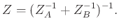 $\displaystyle Z=(Z_A^{-1}+Z_B^{-1})^{-1}.$