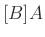 $ [B]A$