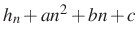 $ h_n+an^2+bn+c$