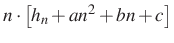 $\displaystyle n\cdot \left[h_n+an^2+bn+c\right]$