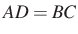 $ AD=BC$