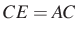 $ CE=AC$