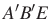 $ A'B'E$
