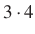 $\displaystyle 3\cdot 4$