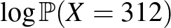 $\log \mathbb{P}(X=312)$