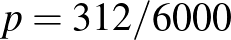 $p=312/6000$