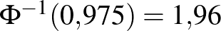 $\Phi^{-1}(0{,}975)=1{,}96$