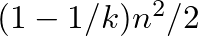 $(1-1/k)n^2/2$