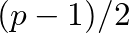 $(p-1)/2$