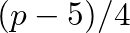 $(p-5)/4$